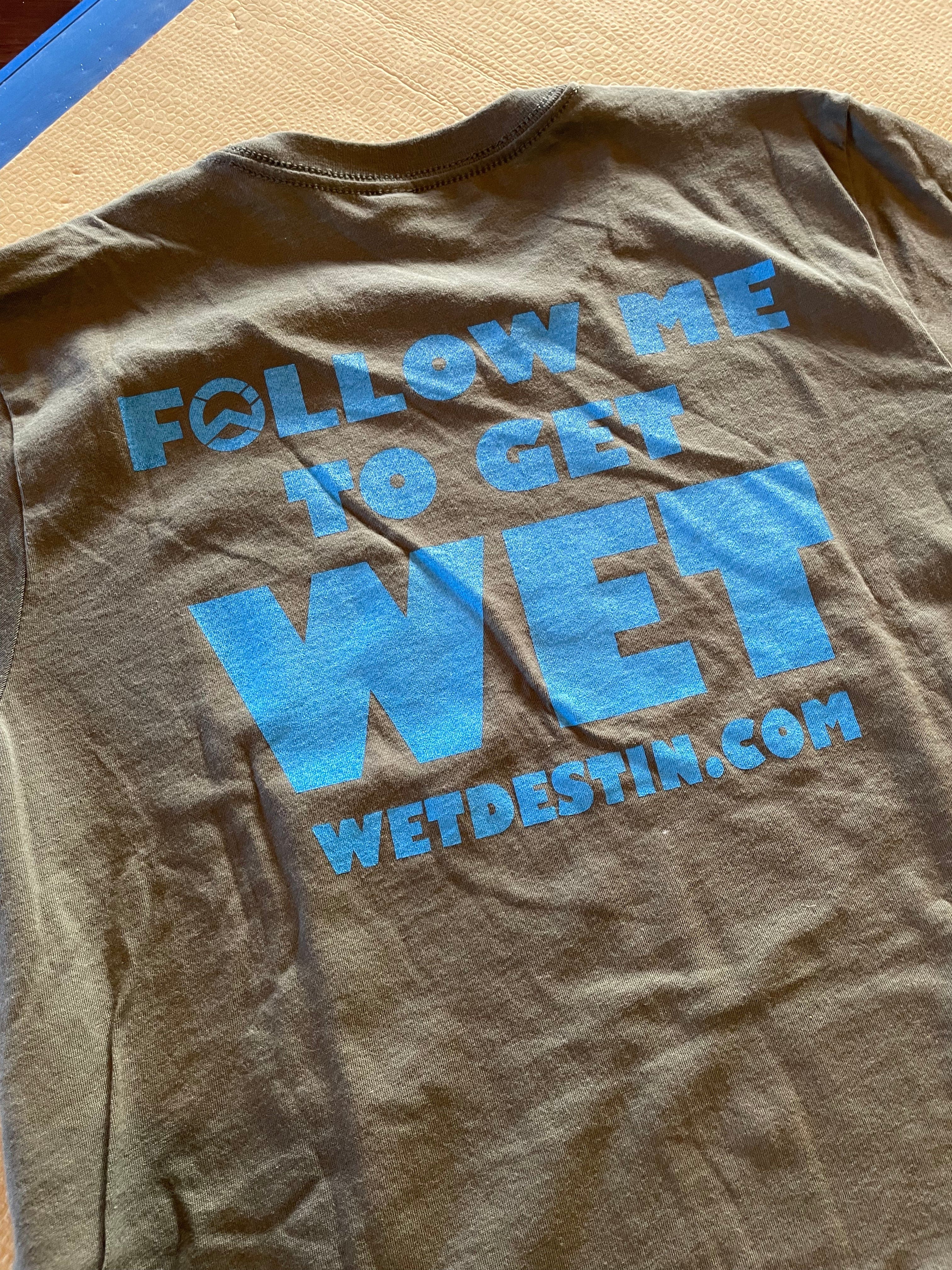 "Follow Me To Get Wet" Short Sleeve T-Shirt